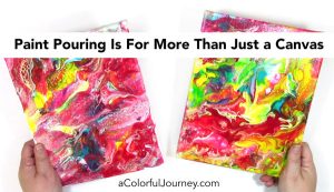 Going Beyond the Canvas with Paint Pouring thumbnail